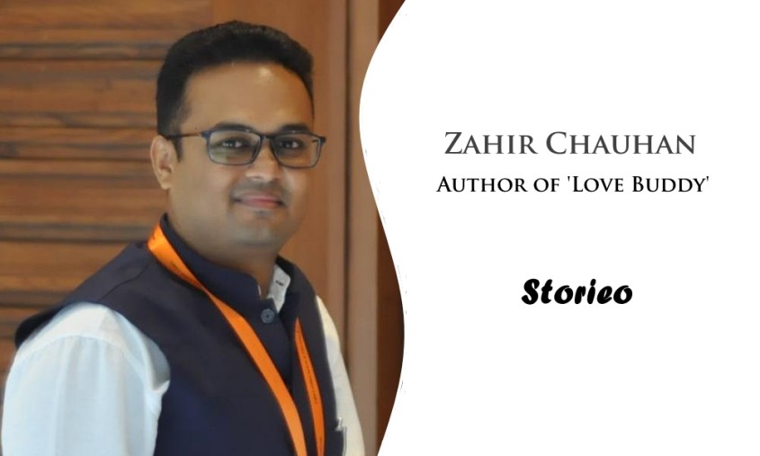 Exclusive Interview with Zahir Chauhan, Author of ‘Love Buddy’