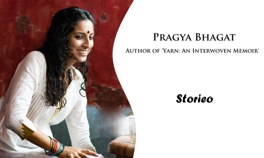Exclusive Interview with Pragya Bhagat, Author of ‘Yarn: An Interwoven Memoir’