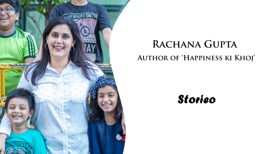 Exclusive Interview with Rachana Gupta, Author of ‘Happiness ki Khoj’
