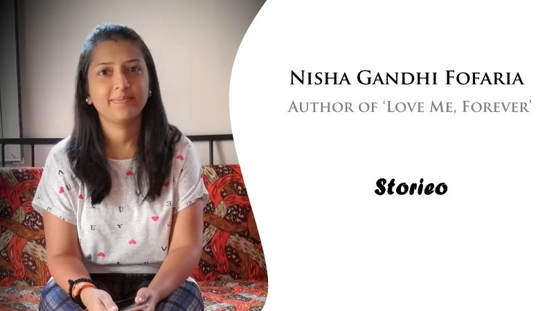 Exclusive Interview with Nisha Gandhi Fofaria, Author of ‘Love Me, Forever’