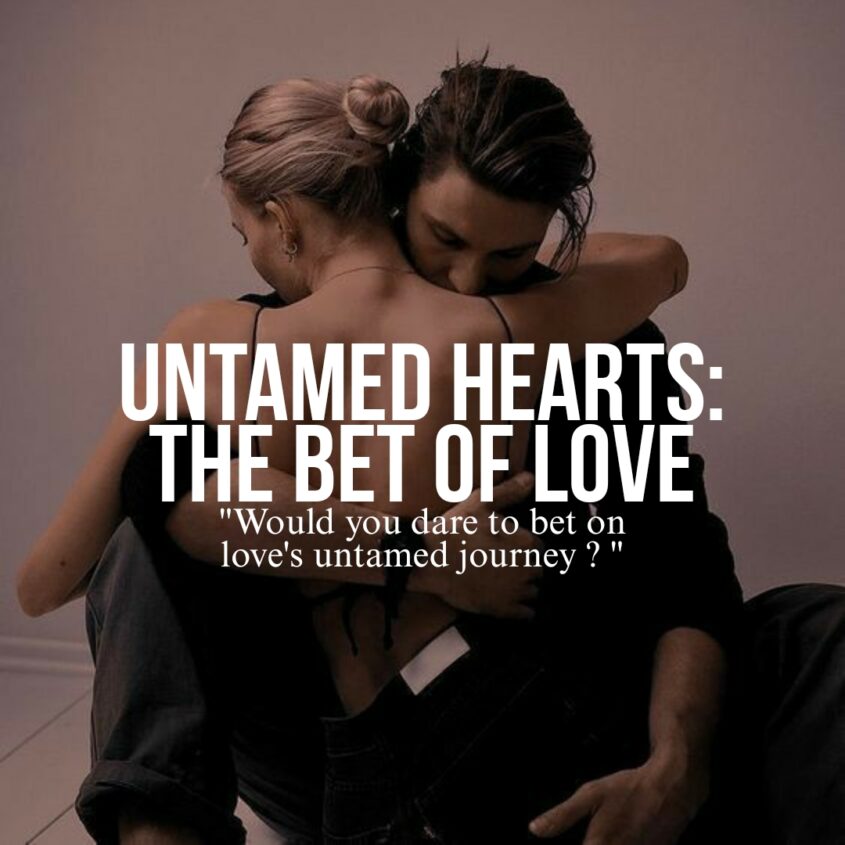 “Untamed Hearts: The Bet of Love”